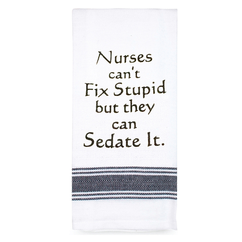 Tea Towel Nurses Cant Fix Stupid|Perfect funny Gift for a laugh|Cotton Screen Printed