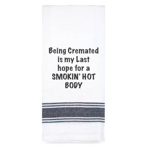 Teatowel Cremated Smokin Hot Body|Perfect funny Gift for a laugh|Cotton Screen Printed