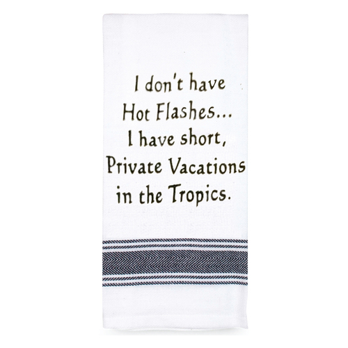 Tea Towel I Dont Have Hot Flashes|Perfect funny Gift for a laugh|Cotton Screen Printed