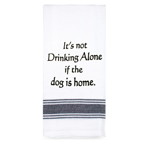 Tea Towel It's Not Drinking Alone If The Dog|Perfect funny Gift for a laugh|Cotton Screen Printed