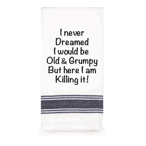 Teatowel Old and Grumpy |Perfect funny Gift for a laugh 