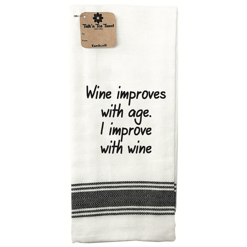TEA TOWEL WINE IMPROVES WITH AGE I IMPROVE WITH WINE 