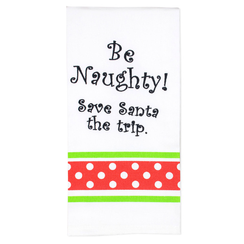 Funny Tea towel Xmas Be Naughty Save Santa the Trip Great Christmas Gift Idea