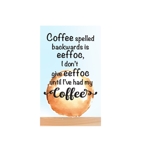 Sentimental acrylic Stand Coffee spelled Backwords